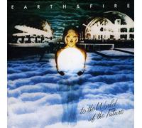 Earth & Fire - To The World Of The Future
