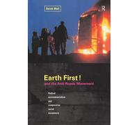 Earth First! and the Anti-Roads Movement: Radical environmentalism and comparative social movements
