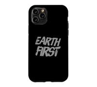 Earth First Eco Nature Awareness - Eco Warrior Statement Case for iPhone 11 Pro