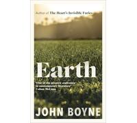 Earth: from the author of The Heart's Invisible Furies - Hardback NEW Boyne, Joh