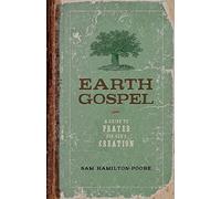 Earth Gospel: A Guide to Prayer for God's Creation