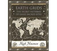 Earth Grids : The Secret Patterns of Gaia's Sacred Sites