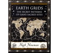 Earth Grids : The Secret Patterns of Gaia's Sacred Sites