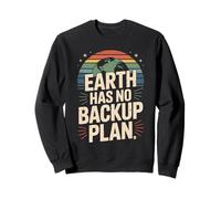 Earth Has No Backup Plan Eco Friendly Sweatshirt