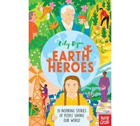 Earth Heroes: Twenty Inspiring Stories of People Saving Our World
