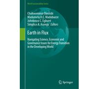 Earth in Flux : Navigating Science, Economic and Governance Issues for Energy Transition in the Developing World