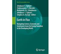 Earth in Flux: Navigating Science, Economic and Governance Issues for Energy Transition in the Developing World (World Sustainability Series)