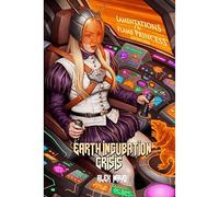 Earth Incubation Crisis - Lamentations of the Flame Princess Hardcover RPG Book - 112 Full Colour Pages, Witchcraft, Mystery and Destruction of the Earth, Role Playing Game