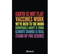 Earth Is Not Flat Notebook Stand Up For Science Teacher: Inspirational Journal or Notebook for Teacher Gift: Great for Teacher Appreciation/Retirement/Year End Gift /6"x9"110 Pages