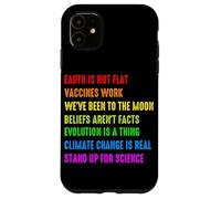Earth Is Not Flat Vaccines Work We've Been To The Moon Belie Case for iPhone 11
