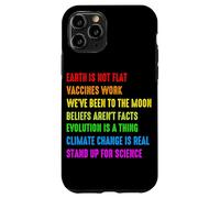 Earth Is Not Flat Vaccines Work We've Been To The Moon Belie Case for iPhone 11 Pro