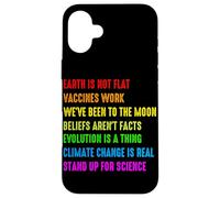 Earth Is Not Flat Vaccines Work We've Been To The Moon Belie Case for iPhone 16 Plus