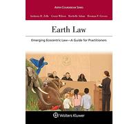 Earth Law: Emerging Ecocentric Law - A Guide for Practitioners (Aspen Coursebook)
