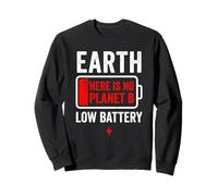 Earth Low There Is No Planet B Climate Change Sweatshirt