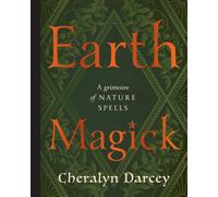 Earth Magick : A Grimoire of Nature Spells