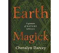 Earth Magick : A Grimoire of Nature Spells