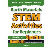 Earth Materials STEM Activities for Beginners: Hands-On Science Experiments, Coding & Technology Challenges, Engineering Projects, and Math Activities (Level A: Mathfa STEM Spark)