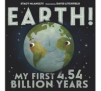 Earth! My First 4.54 Billion Years: 1 (Our Universe)