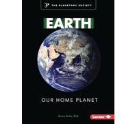 Earth: Our Home Planet (Exploring Our Solar System with the Planetary Society (R))