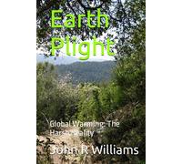 Earth Plight: Global Warming: The Harsh Reality