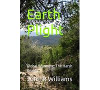 Earth Plight: Global Warming: The Harsh Reality