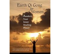 Earth Qi Gong for Women: Awaken Your Inner Healing Power