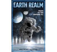 Earth Realm: Home Of The Mentally Ill