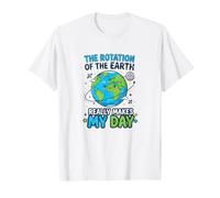 Earth Rotation Really Makes My Day Funny Science Nerd T-Shirt