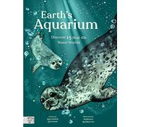 Earth’s Aquarium: Discover 15 Real-life Water Worlds (Little Wordsmith)