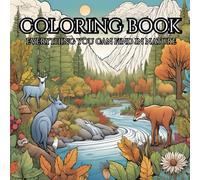 Earth’s Beauty: An Adult Coloring Journey Through Nature & Wildlife: Relax and Unleash Your Creativity with Stunning Animals, Scenic Landscapes, and the Wonders of Nature