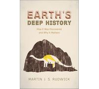 Earth′s Deep History - How It Was Discovered and Why It Matters