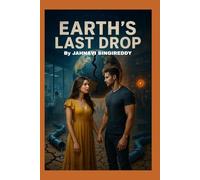 Earth’s Last Drop (World EcoTech Thrillers)