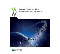 Earth’s Orbits at Risk: The Economics of Space Sustainability