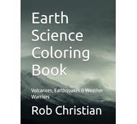 Earth Science Coloring Book: Volcanoes, Earthquakes & Weather Warriors