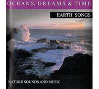 Earth Songs - Oceans, Dreams & Time (UK Import)