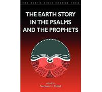 Earth Story in the Psalms and the Prophets: No. 4 (Earth Bible S.)