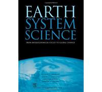 Earth System Science: From Biogeochemical Cycles to Global Changes (International Geophysics): Volume 72