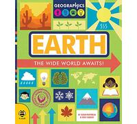 Earth: The wide world awaits!: 1 (Geographics)