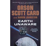 Earth Unaware: 1 (First Formic War)