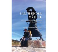 Earth Under My Heel: A journal of a walk across Northern Spain on the Camino de Santiago