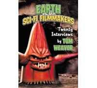 Earth vs. the Sci-Fi Filmmakers: 20 Interviews
