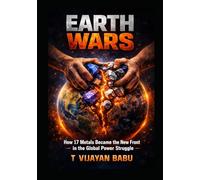 EARTH WARS: How 17 Strategic Metals Are Rewriting Global Power