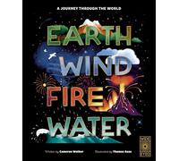 Earth, Wind, Fire, Water: A Journey Through the World