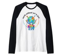 Earth Without Art is Just eh Creative Artist Collector Stud Raglan Baseball Tee