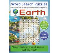 Earth: Word Search Puzzles | For Kids Ages 5-7: Engaging Word Games to Boost Vocabulary, Memory and Logic - Perfect for Travel, Breaks & Relaxing Moments (Word Searches for Kids Ages 5-7)