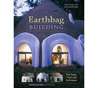 Earthbag Building: The Tools, Tricks and Techniques: 8 (Mother Earth News Wiser Living Series, 8)