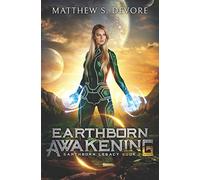 Earthborn Awakening: 1 (Earthborn Legacy)