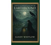 Earthbound: A Whisper in the Wind (Echoes of the Bloodline Flame)