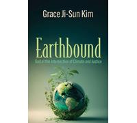 Earthbound: God at the Intersection of Climate and Justice (Ecology and Justice)