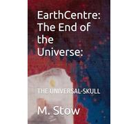 EarthCentre: The End of the Universe:: THE UNIVERSAL-SKULL: 1 (EarthCentre EC-comic1. x3versions)